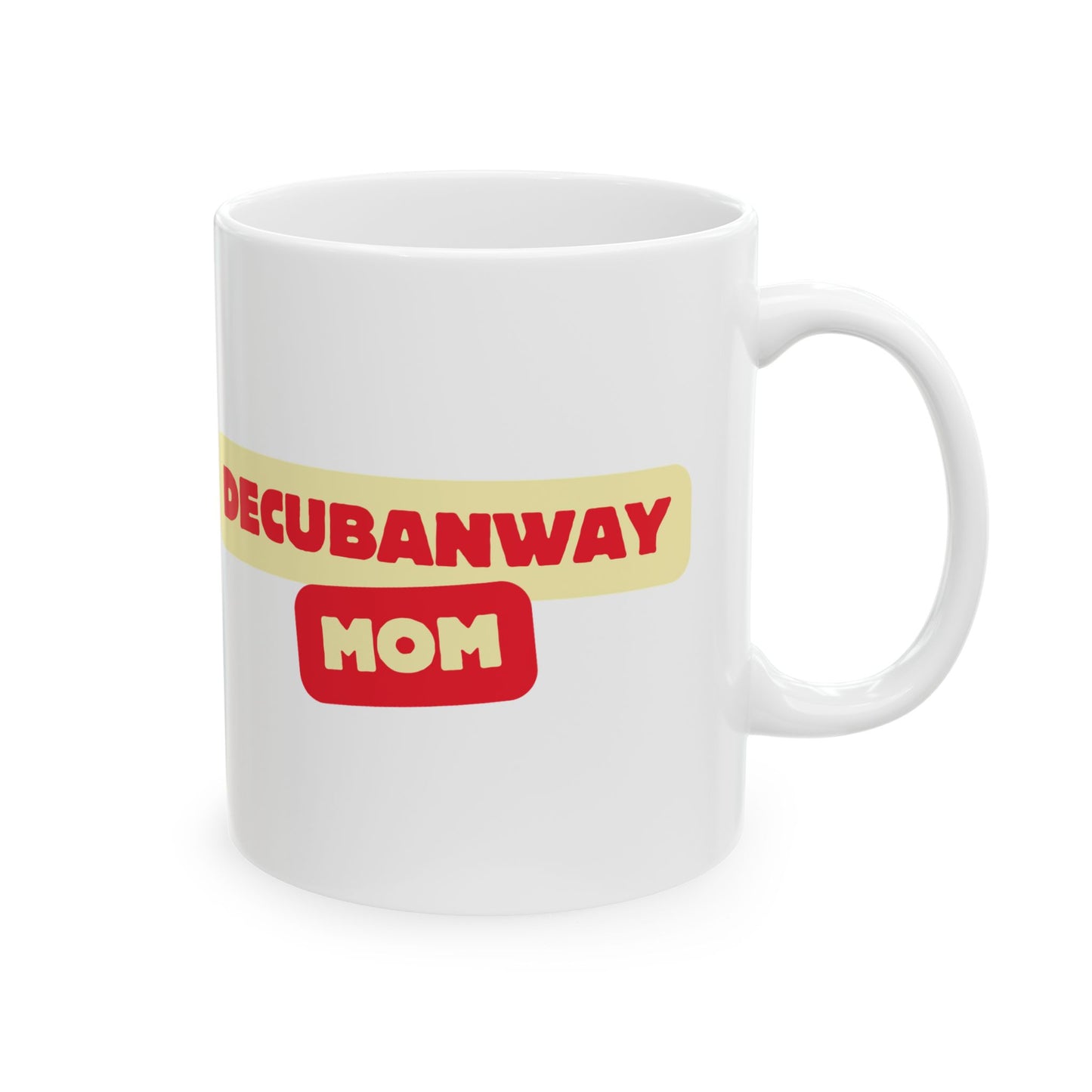 DeCubanWay Mom Mug (11oz, 15oz)