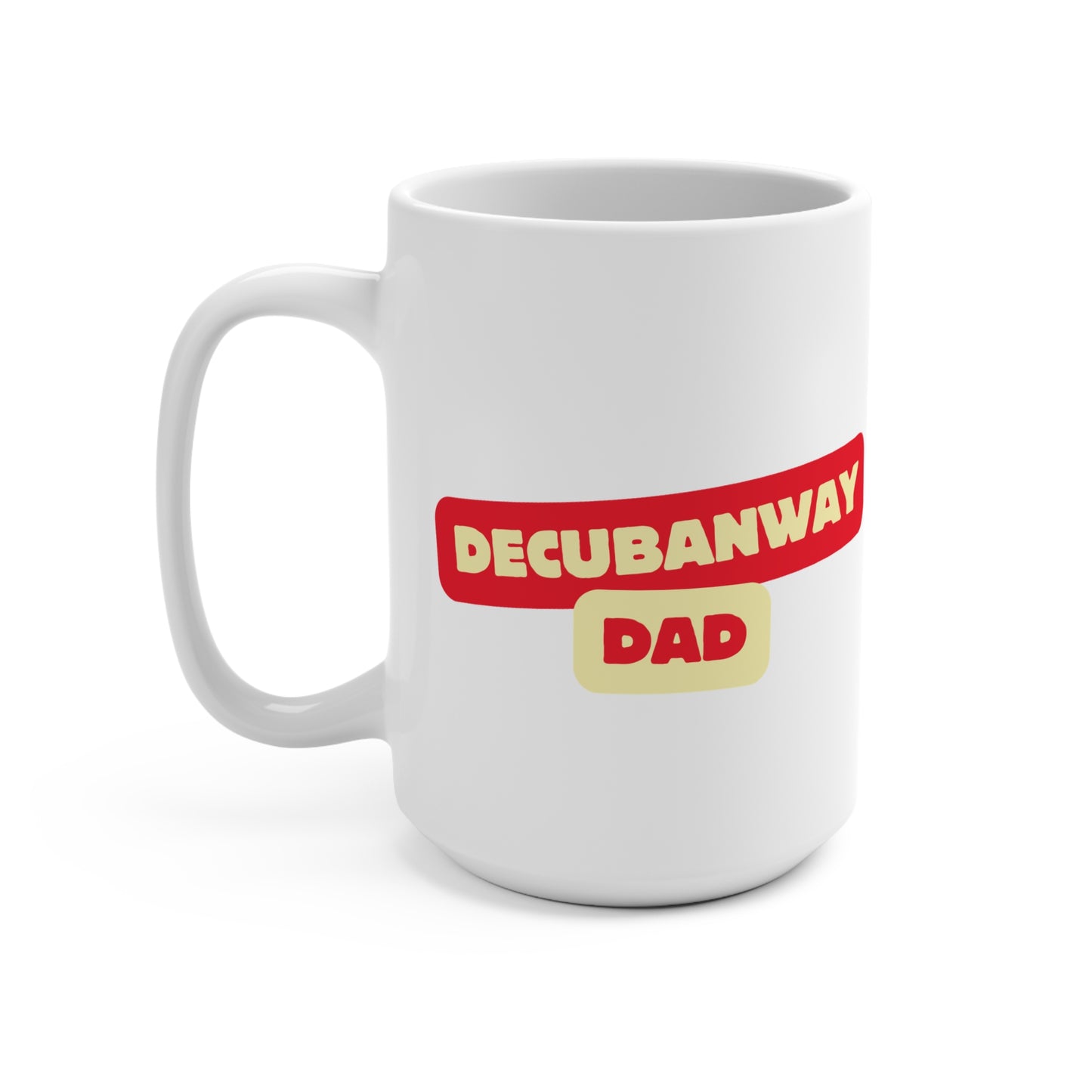 DeCubanWay Dad Mug 15oz